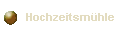 Hochzeitsm�hle