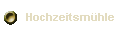 Hochzeitsm�hle